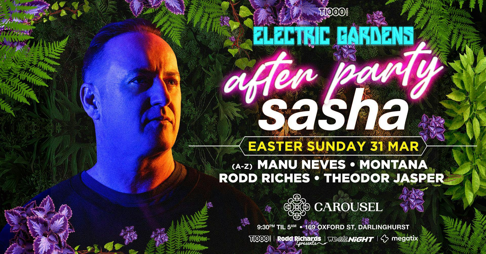 Electric Gardens Afterparty Ft.Sasha - Sunday 31 March 2024.
