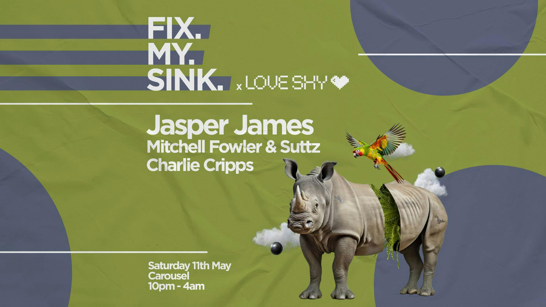 ╬ FIX MY SINK & Love Shy Art Club ╬ Jasper James ╬ Saturday May 11th ╬