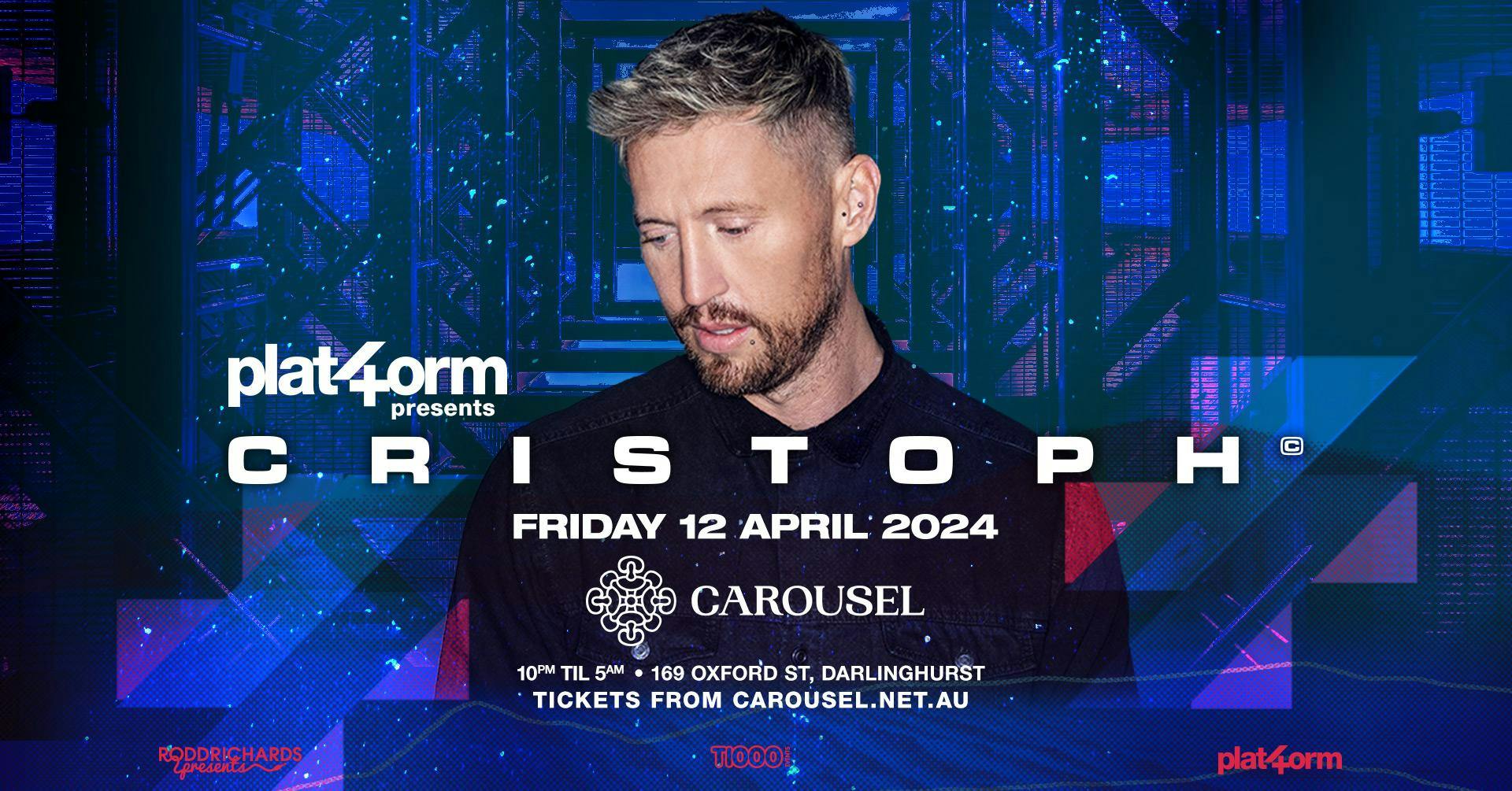 Plat4orm presents Cristoph @ Carousel - Friday 12 April 2024.