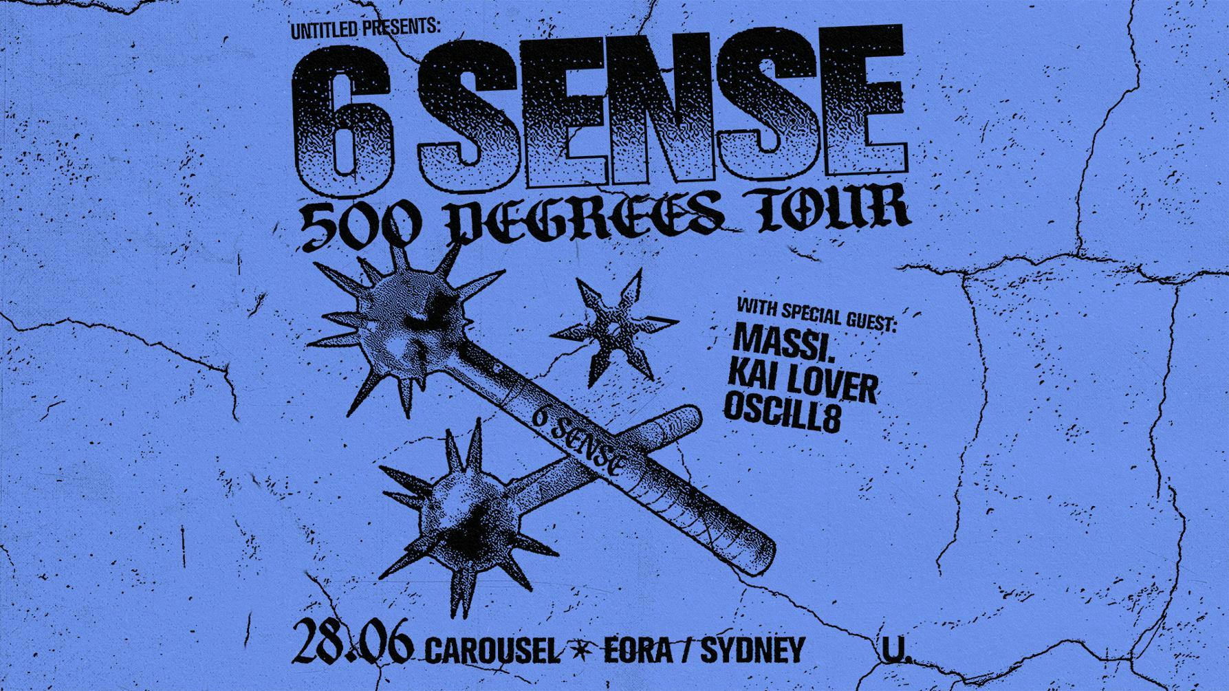 6 SENSE - 500 Degrees Tour | Eora/Sydney