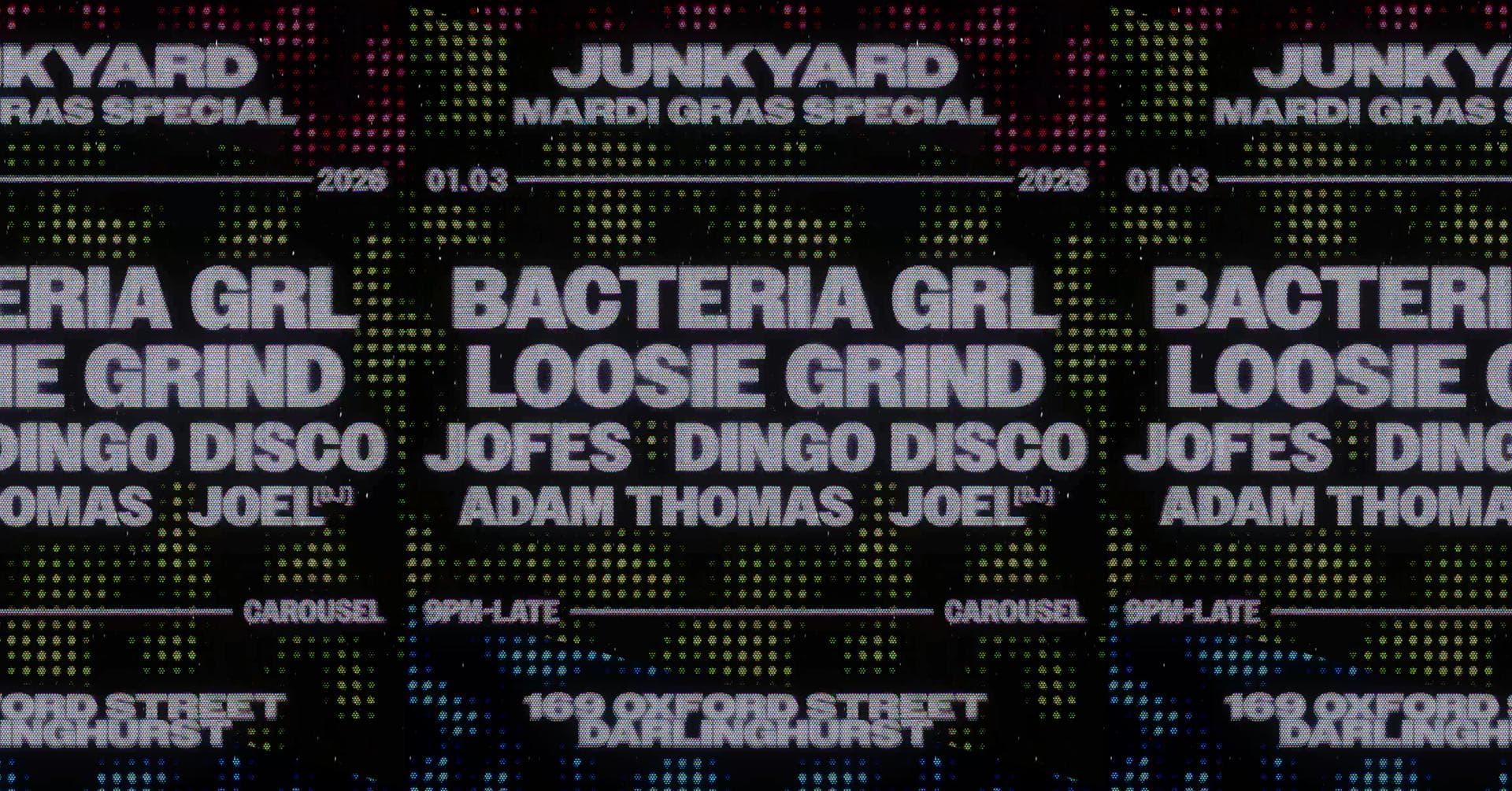JUNKYARD PRESENTS: MARDI GRAS FT. BACTERIA GRL & LOOSIE GRIND