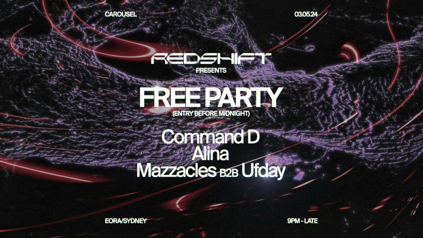 Redshift & Carousel Present: FREE PARTY with Command D, Alina, Mazzacles B2B Ufday