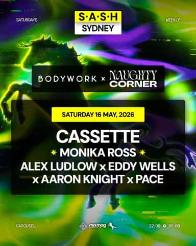 S.A.S.H Sydney x Bodywork & Naughty Corner Cassette Saturday 16th May